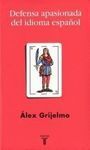 DEFENSA APASIONADA DEL IDIOMA ESPAÑOL