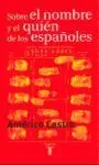 Sobre el Nombre y el Quien de los Españoles