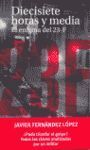 DIECISIETE HORAS Y MEDIA. EL ENIGMA DEL 23 F