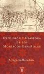 EXPULSIÓN Y DIÁSPORA DE LOS MORISCOS ESPAÑOLES