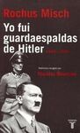 YO FUÍ GUARDAESPALDAS DE HITLER 1940-1945