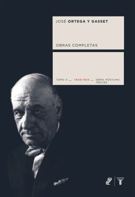Tomo X Obras Completas de Ortega y Gasset (1949-1955) Obra Póstuma