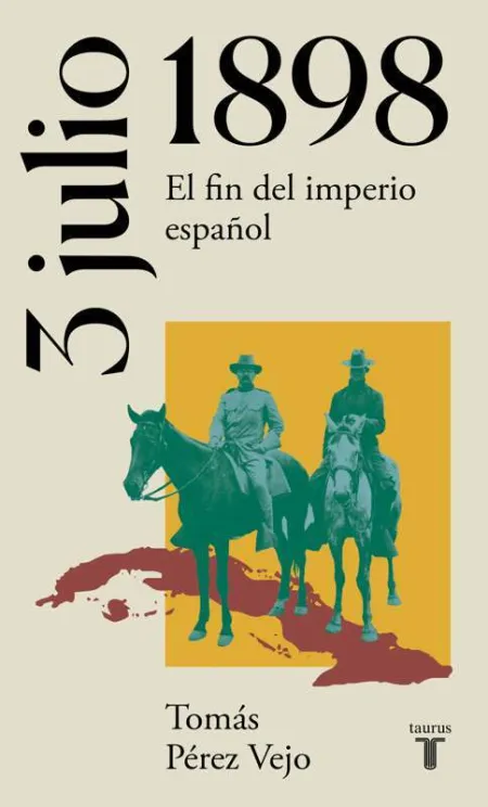 3 de Julio de 1898. El Fin del Imperio Español