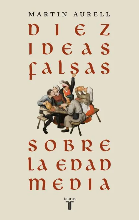 Diez Ideas Falsas Sobre la Edad Media
