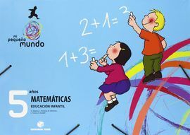 MI PEQUEÑO MUNDO. MATEMÁTICAS 5 AÑOS