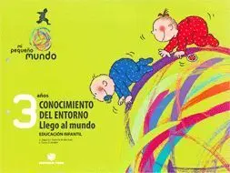 Mi Pequeño Mundo. entorno-Llego Al Mundo-3 Años