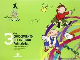 Mi Pequeño Mundo. Conocimiento del Entorno - Animaladas - 3 Años Mec