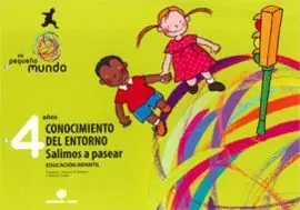 Mi Pequeño Mundo. Conocimiento del Entorno - Salimos a Pasear 4 Años