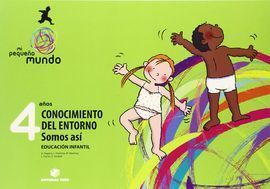 MI PEQUEÑO MUNDO. CONOCIMIENTO DEL ENTORNO - SOMOS ASÍ 4 AÑOS