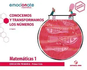Matemáticas 1 Epo. Conocemos y Transformamos los Números - Emociónate