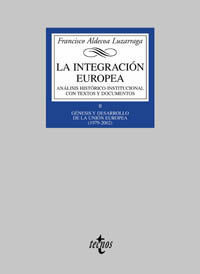 LA INTEGRACIÓN EUROPEA : ANÁLISIS HISTÓRICO-INSTITUCIONAL CON TEXTOS Y DOCUMENTO