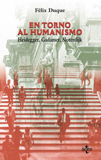 EN TORNO AL HUMANISMO : HEIDEGGER, GADAMER, SLOTERDISK