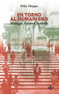 En Torno Al Humanismo : Heidegger, Gadamer, Sloterdisk