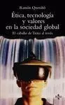Ética Tecnologia y Valores en la Sociedad Global