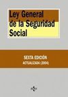 LEY GENERAL DE LA SEGURIDAD SOCIAL . 6ª ED.