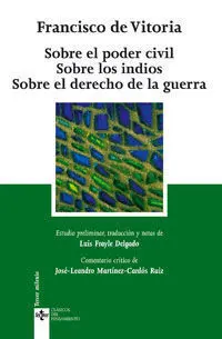 Sobre el Poder Civil; Sobre los Indios; Sobre el Derecho de la Guerra