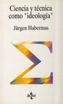 CIENCIA Y TÉCNICA COMO IDEOLOGÍA