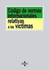 CÓDIGO DE NORMAS INTERNACIONALES RELATIVAS A LAS VÍCTIMAS