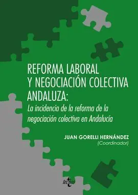 Reforma Laboral y Negociación Colectiva Andaluza: la Incidencia de la Reformade