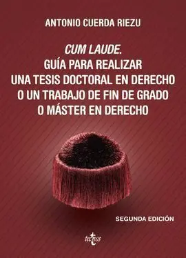 Cum Laude. Guía para Realizar una Tesis Doctoral o un Trabajo de Fin de Grado o