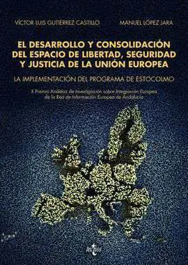El Desarrollo y Consolidación del Espacio de Libertad, Seguridad y Justicia de L