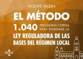 El Método. 1040 Preguntas Cortas para Dominar la Ley Reguladora de las Bases del