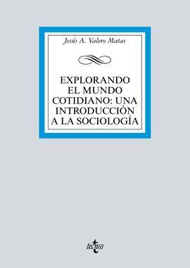 EXPLORANDO EL MUNDO COTIDIANO : UNA INTRODUCCIÓN A LA SOCIOLOGÍA