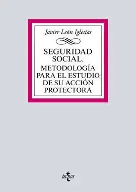 Seguridad Social. Metodología para el Estudio de Su Acción Protectora