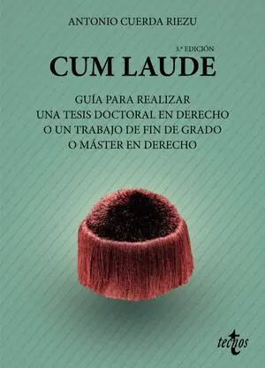 Cum Laude. Guía para Realizar una Tesis Doctoral o un Trabajo de Fin de Grado o