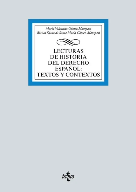 Lecturas de Historia del Derecho Español: Textos y Contextos