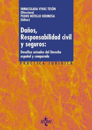 DAÑOS, RESPONSABILIDAD CIVIL Y SEGUROS: DESAFÍOS ACTUALES DEL DERECHO ESPAÑOL Y