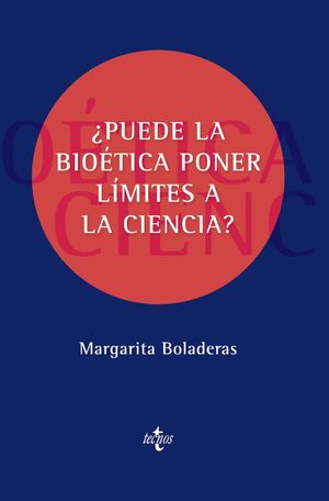 ¿PUEDE LA BIOÉTICA PONER LÍMITES A LA CIENCIA?