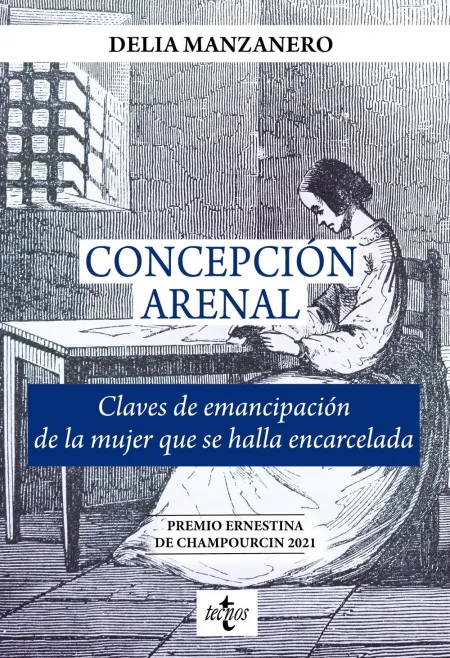Concepción Arenal. Claves de Emancipación de la Mujer que se Halla Encarcelada