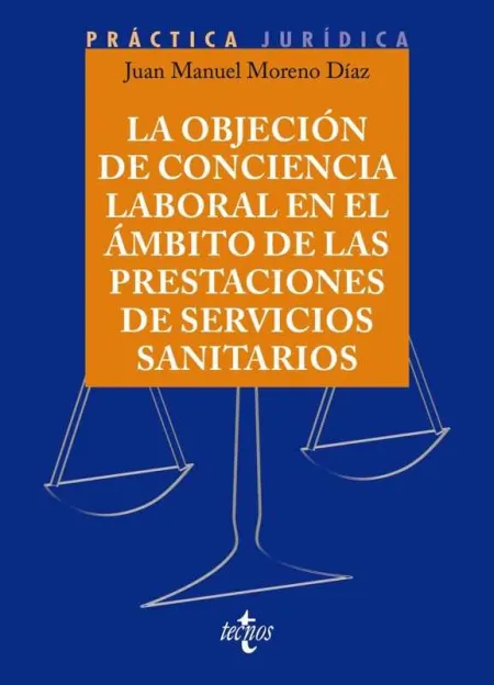 La Objeción de Conciencia en el Ámbito de las Prestaciones de Servicios Sanitario