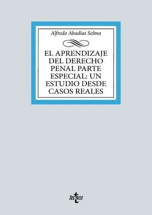 Aprendizaje del Derecho Penal Parte Especial, El: un Estudio Desde Casos Reales