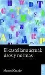 El Castellano Actual, Usos y Normas
