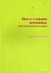 ÉTICA EN LA INDUSTRIA FARMACÉUTICA: ENTRE LA ECONOMÍA Y LA SALUD