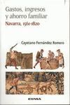 GASTOS, INGRESOS Y AHORRO FAMILIAR. NAVARRA,1561-1820