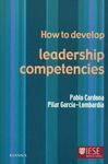 HOW TO DEVELOP. LEADERSHIP COMPETENCIES