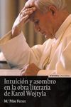 INTUICIÓN Y ASOMBRO EN LA OBRA LITERARIA DE KAROL WOJTYLA