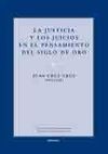 LA JUSTICIA Y LOS JUICIOS EN EL PENSAMIENTO DEL SIGLO DE ORO