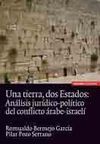 UNA TIERRA, DOS ESTADOS: ANÁLISIS JURÍDICO- POLÍTICO DEL CONFLICTO ÁRABE- ISRAELÍ