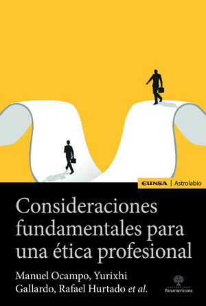 CONSIDERACIONES FUNDAMENTALES PARA UNA ÉTICA PROFESIONAL