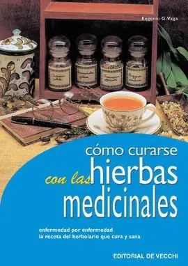 Cómo Curarse con las Hierbas Medicinales