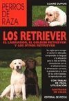 LOS RETRIEVER. EL LABRADOR, EL GOLDEN RETRIEVER Y LOS OTROS RETRIEVER