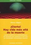 CIERTO !. HAY VIDA MÁS ALLÁ DE LA MUERTE