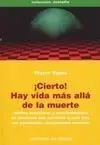 Cierto !. Hay Vida Más Allá de la Muerte
