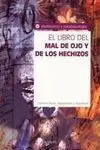 El Libro del Mal de Ojo y de los Hechizos