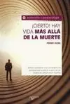 Cierto! Hay Vida Más Allá de la Muerte
