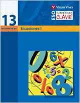 Clave C-13, Matemáticas, Ecuaciones, 2 eso. Cuaderno